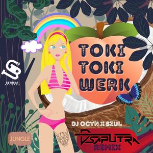 Toki Toki Werk (Dsapvtra Remix) [Explicit]