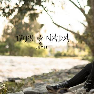 Todo Y Nada (& Jeyli) (feat. Jeyli)