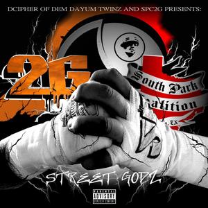 Street Godz (feat. Tex T, Shorty Sublime, Dope E, Mr. Aggravated Foe, DJ Mic D, Filero, Danny Blunt, J Walker, HyRisk, DNS of SPC2G, Chucky Tha Killa, Witch Dokta, Cl'Che', Murder One, Analyst, Rapper K, K Rino, Sidewalk Tha Villain & Kyu-Boi) (Explicit)