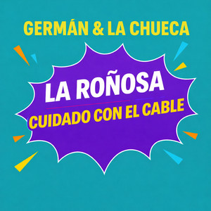 La Roñosa / Cuidado Con el Cable