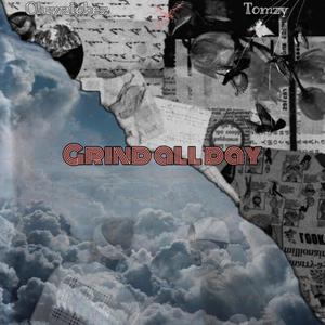 Grind All Day (feat. Tomzy) (Explicit)