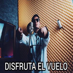 Disfruta el Vuelo (Explicit)