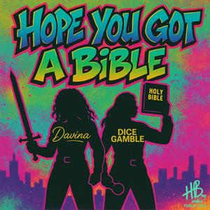 Hope you got a Bible (feat. Dice Gamble)