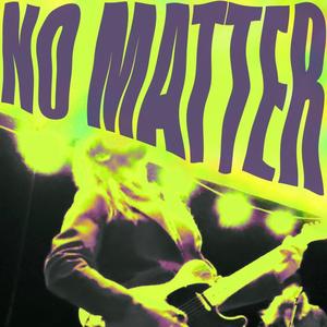 No Matter