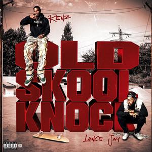 Old Skool Knock (feat. Lance Jay) (Explicit)