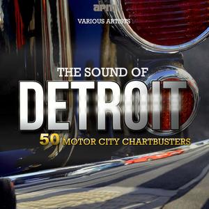 The Sound of Detroit - 50 Motor City Chartbusters