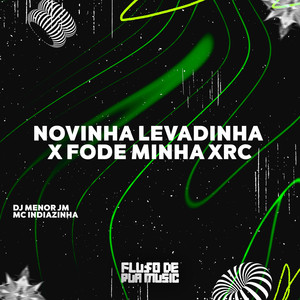 Novinha Levadinha X Fode Minha Xrc (Explicit)