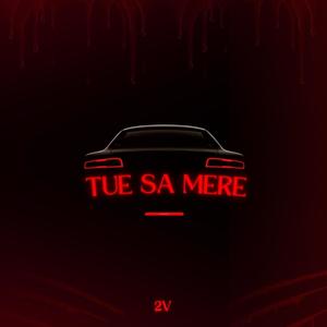 Tue Sa Mere (Explicit)