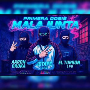Mala junta (feat. Aaron broka & JotapeLPD|Explicit)