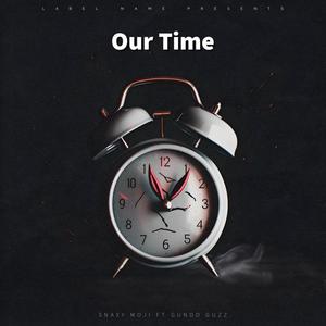 Our time (feat. Gundo Guzz)