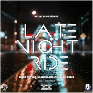 Late Night Ride(feat. Sleek iLLanoiz & Khashis King) (Explicit)