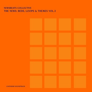 Cavendish Soundtrack presents Newsbeats Collective: The News - Beds, Loops & Themes, Vol. 3