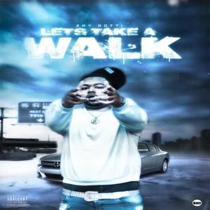 Let's Take A Walk (Explicit)