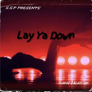 Lay Ya Down (Explicit)