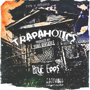 Trapaholics (Explicit)