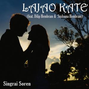 Lajao Kate (feat. Dilip Hembram & Sushama Hembram) [Duet Version]