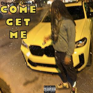 Come Get Me (Explicit)