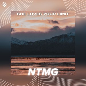 She Loves Your Limit