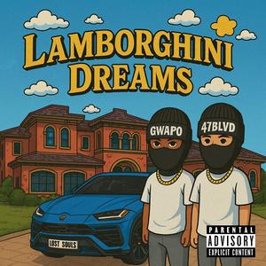 Lamborghini Dreams (feat. 47blvd) (Explicit)