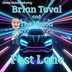 Fast Lane (feat. Brian Toval and The Vision)