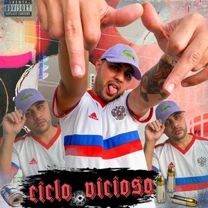 CICLO VICIOSO (feat. Bimzera) (Explicit)