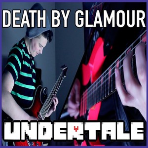 Death by Glamour (From "Undertale")