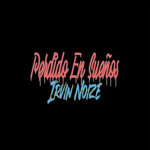 Perdido En Sueños (Explicit)