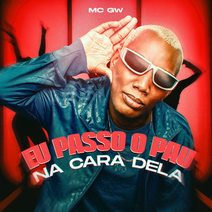 Eu Passo o Pau na Cara Dela (Explicit)