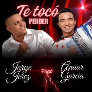 Te tocó perder (feat. Anuar Garcia)