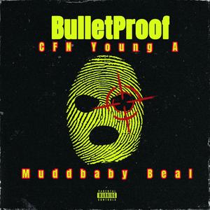 Bulletproof (feat. MuddBaby Beal) [Explicit]