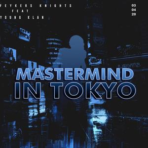 Mastermind in Tokyo(feat. Young Klan) (Explicit)