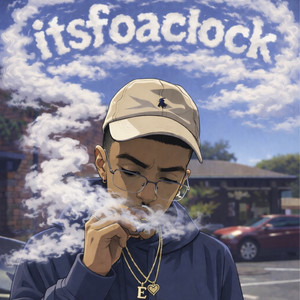 Itsfoaclock (Explicit)