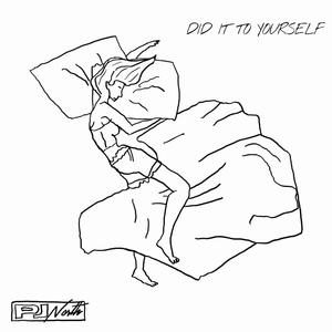 Did It To Yourself (Explicit)