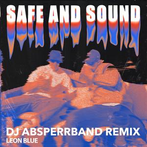 Safe And Sound (DJ Absperrband Remix)