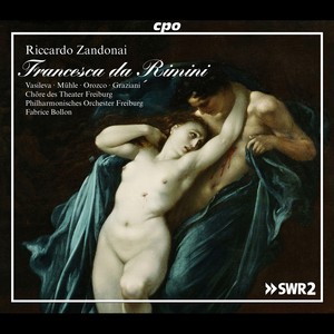 ZANDONAI, R.: Francesca da Rimini (Opera) [Vasileva, Mühle, Orazco, Graziani, Freiburg Philharmonic, Bollon]