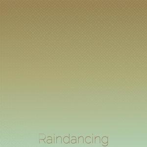 Raindancing