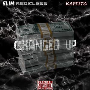 Changed up (feat. Slim reckless) (Explicit)