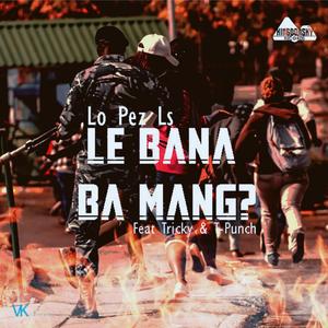 Bana Ba Mang (feat. Tricky & T Punch)