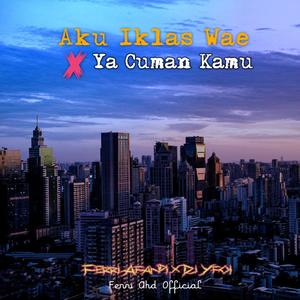 Aku Iklas Wae x Ya Cuman Kamu