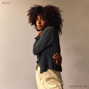 Jelisa - Leave Me Be