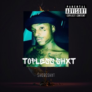 Topless Shxt (Explicit)