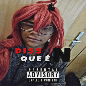 Diss que é N (Explicit)