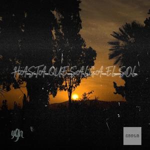 Hasta que salga el sol (feat. EBDLR) [Explicit]