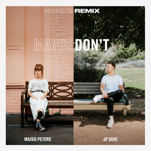 Maybe Don't(feat. JP Saxe) (HONNE Remix)