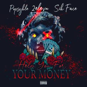 Help You for Your Money (feat. Popsykle & SikFace) [Explicit]