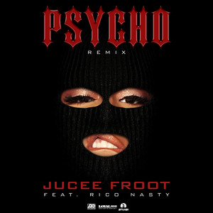 Psycho [feat. Rico Nasty] (Remix|Explicit)