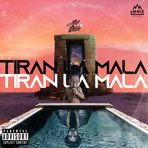 Tiran la Mala (Explicit)