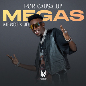 Por Causa De Megas