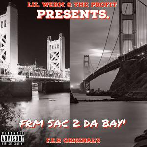FRM SAC 2 DA BAY' (feat. LIL WERM) (Explicit)