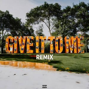 GIVE IT TO ME. (feat. Balåké) (Remix|Explicit)
